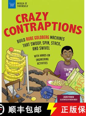 Crazy Contraptions: Build Rube Goldberg Machines That Swoop, Spin, Stack, and Swivel: With Hands-On E... [9781619308268]