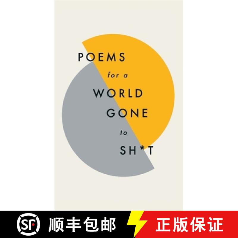 【3-4周达】Poems for a World Gone to Sh*t: The Amazing Power of Poetry to Make Even the Most F**ked U... [9781787471030]