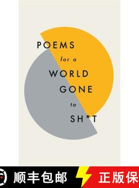 【3-4周达】Poems for a World Gone to Sh*t: The Amazing Power of Poetry to Make Even the Most F**ked U... [9781787471030]