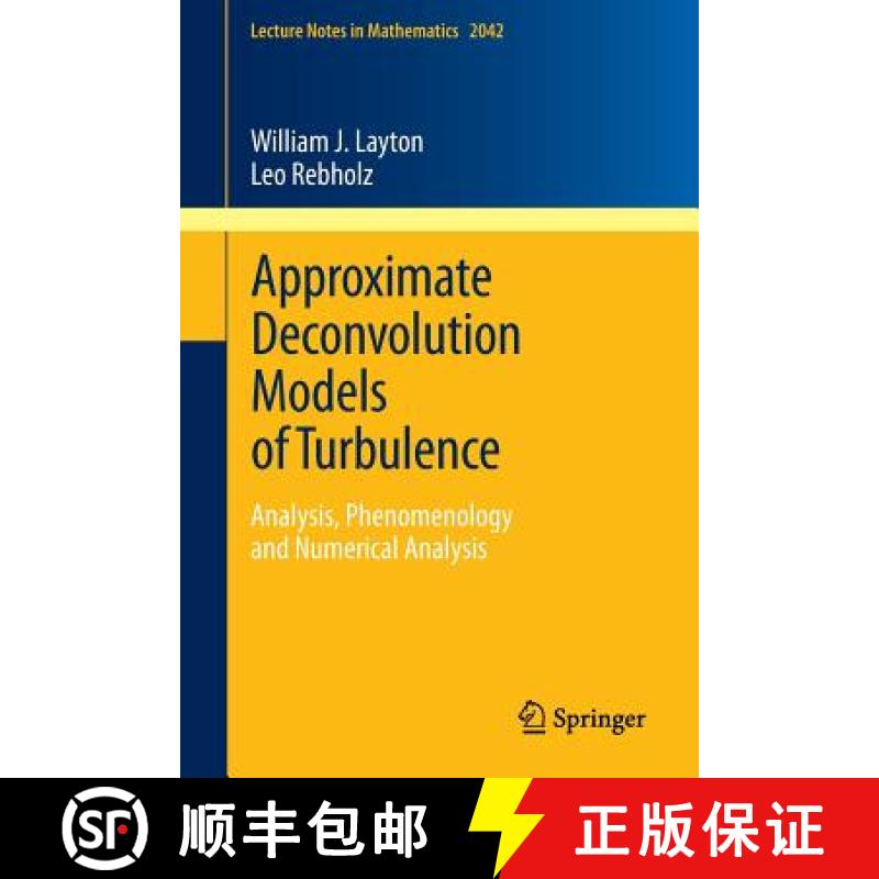 【4周达】Approximate Deconvolution Models of Turbulence : Analysis, Phenomenology and Numerical Analysis [9783642244087]