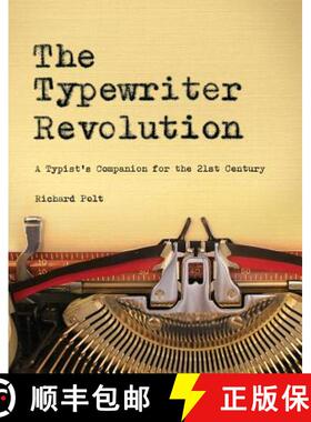 The Typewriter Revolution: A Typist's Companion for the 21st Century [9781581573114]