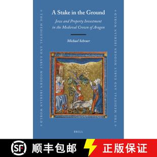 预订 A Stake in the Ground: Jews and Property Investment in the Medieval Crown of Aragon [9789004392373]