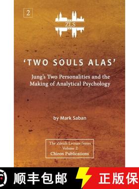 预订 'Two Souls Alas' : Jung's Two Personalities and the Making of Analytical Psychology [9781630517489]