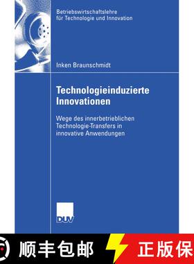 【3-4周达】Technologieinduzierte Innovationen : Wege des innerbetrieblichen Technologie-Transfers in ... [9783824408450]