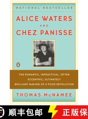 预订 Alice Waters and Chez Panisse: The Romantic, Impractical, Often Eccentric, Ultimately Brilliant ... [9780143113089]