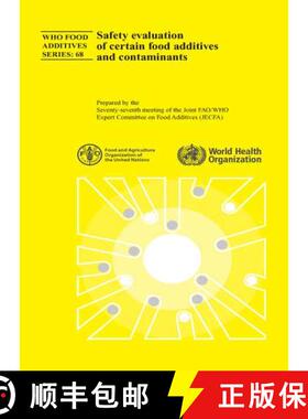 【3-4周达】Safety evaluation of certain food additives and contaminants: Sixty-Seventh Meeting of the... [9789241660686]