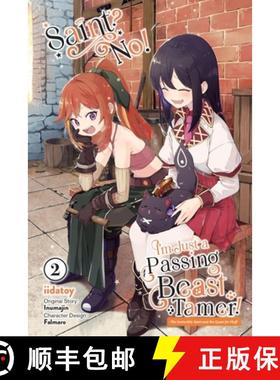 【3-4周达】Saint? No! I'm Just a Passing Beast Tamer!, Vol. 2: The Invincible Saint and the Quest for... [9781975362515]