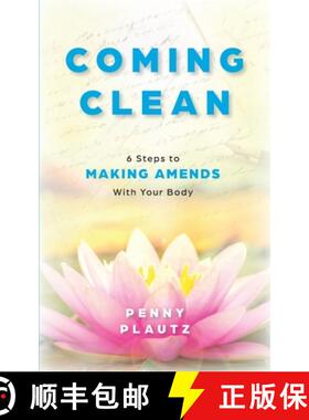 【3-4周达】Coming Clean: 6 Steps to Making AMENDS with Your Body [9780966040814]
