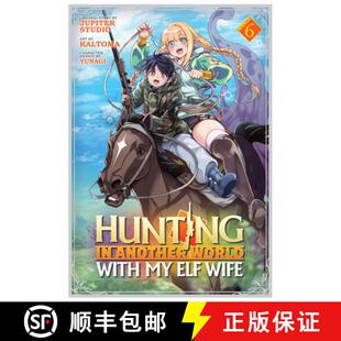 【3-4周达】Hunting in Another World With My Elf Wife (Manga) Vol. 6 [9798893738131]