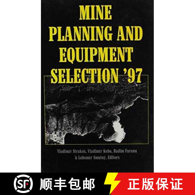 【3-4周达】Mine Planning and Equipment Selection 1997: - Proceedings of the Sixth International Sympo... [9789054109150]