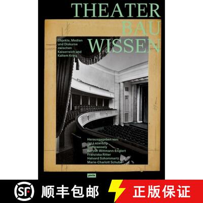 【3-4周达】Theaterbauwissen – Objekte, Medien und Diskurse zwischen Kaiserreich und Kaltem Krieg [9783986120832]