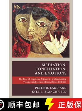【3-4周达】Mediation, Conciliation, and Emotions: The Role of Emotional Climate in Understanding Viol... [9781498532778]