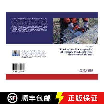预订 Physicochemical Properties of Ethanol Produced from Three Wood Biomas [9783330041950]