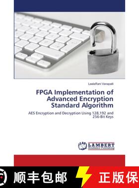 预订 FPGA Implementation of Advanced Encryption Standard Algorithm [9783659164552]