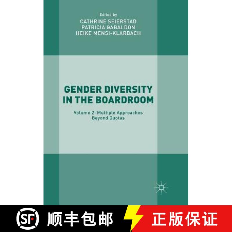 【3-4周达】Gender Diversity in the Boardroom : Volume 2: Multiple Approaches Beyond Quotas [9783319861197]