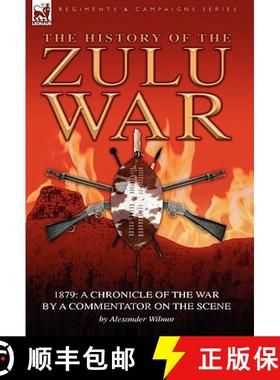 【3-4周达】History of the Zulu War, 1879: a Chronicle of the War by a Commentator on the Scene [9780857060778]