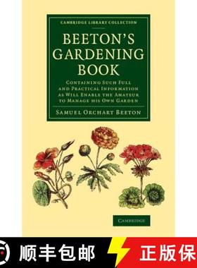 【3-4周达】Beeton's Gardening Book: Containing Such Full and Practical Information as Will Enable the... [9781108072236]