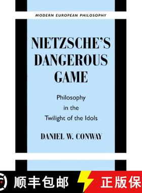 【3-4周达】Nietzsche's Dangerous Game: Philosophy in the Twilight of the Idols - Nietzsche's Dangerou... [9780521892872]