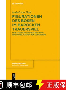 预订 Figurationen Des Bösen Im Barocken Trauerspiel: Eine Studie Zu Andreas Gryphius Und Daniel Casp... [9783110725674]