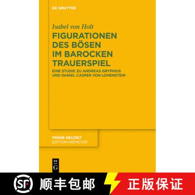 【3-4周达】Figurationen Des Bösen Im Barocken Trauerspiel: Eine Studie Zu Andreas Gryphius Und Danie... [9783110725674]