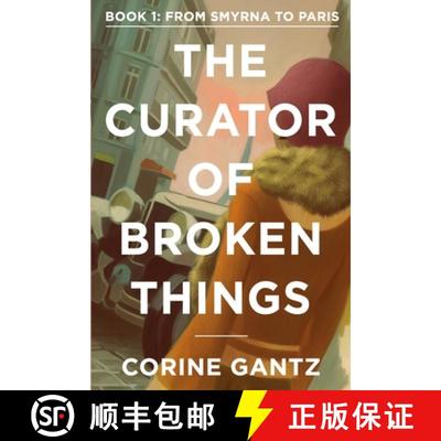 【3-4周达】The Curator of Broken Things Book 1: From Smyrna to Paris [9780983436652]
