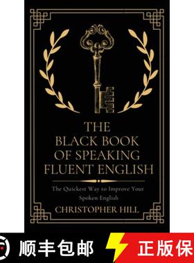【3-4周达】The Black Book of Speaking Fluent English: The Quickest Way to Improve Your Spoken English [9781999263171]