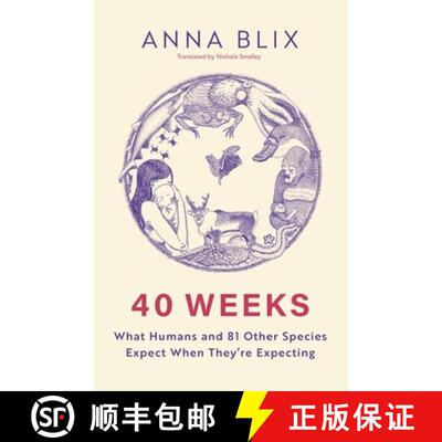 【3-4周达】40 Weeks: What Humans and 81 Other Species Expect When They're Expecting [9781529434828]