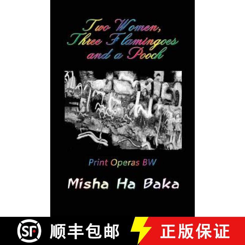 预订 Two Women, Three Flamingoes and a Pooch Print Operas Bw [9780998794143]