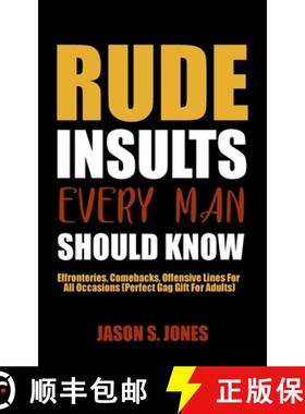 【3-4周达】Rude Insults Every Man Should Know: Effronteries, Comebacks, Offensive Lines For All Occas... [9781702916813]