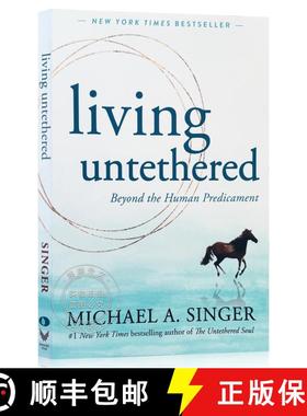 现货 活出不羁人生 Living Untethered: Beyond the Human Predicament [9781648480935]