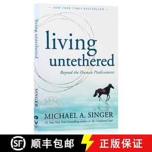 现货 活出不羁人生 Living Untethered: Beyond the Human Predicament [9781648480935]