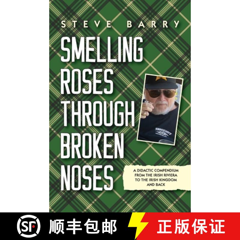 【3-4周达】Smelling Roses Through Broken Noses: A Didactic Compendium From the Irish Riviera to the I... [9798822967977]