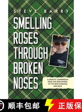 【3-4周达】Smelling Roses Through Broken Noses: A Didactic Compendium From the Irish Riviera to the I... [9798822967977]