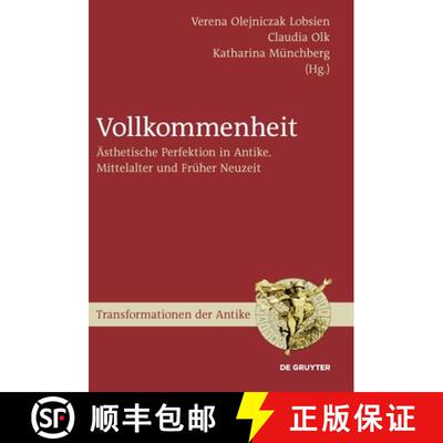 【3-4周达】Vollkommenheit: AEsthetische Perfektion in Antike, Mittelalter Und Fruher Neuzeit [9783110222364]