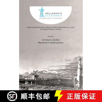 【3-4周达】Hellenistic Alexandria: Celebrating 24 Centuries - Papers Presented at the Conference Held... [9781789690668]