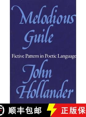 【3-4周达】Melodious Guile: Fictive Pattern in Poetic Language [9780300049046]