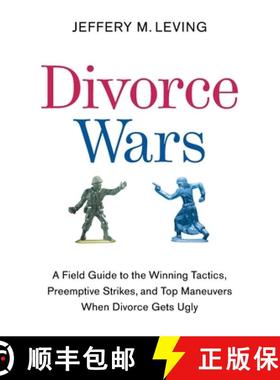 【3-4周达】Divorce Wars: A Field Guide to the Winning Tactics, Preemptive Strikes, and Top Maneuvers ... [9780061121760]