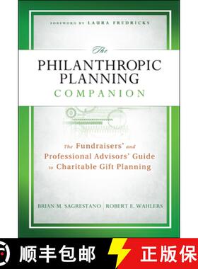 【3-4周达】The Philanthropic Planning Companion: The Fundraisers' And Professional Advisors' Guide To... [9781118004548]