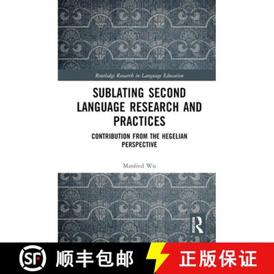 【3-4周达】精装 Sublating Second Language Research and Practices: Contribution from the Hegelian Pers... [9781032444475]