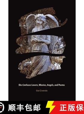 预订 She Confuses Lovers, Movies, Angels and Poems [9798989353705]