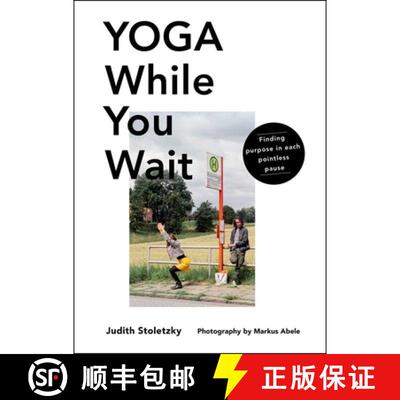 【3-4周达】精装 Yoga While You Wait: Finding Purpose in Each Pointless Pause [9781982150860]
