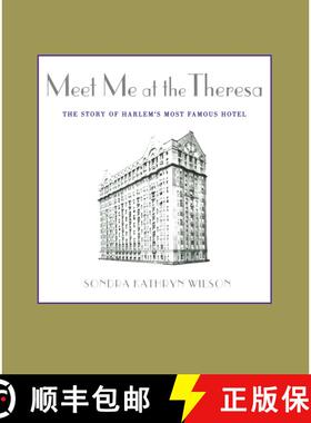 【3-4周达】Meet Me at the Theresa: The Story of Harlem's Most Famous Hotel [9781451646160]