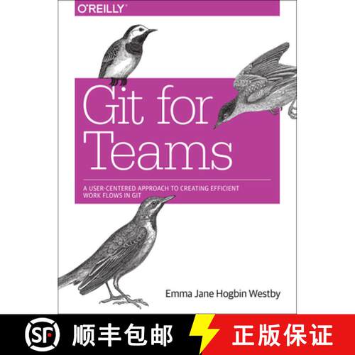 【3-4周达】Git for Teams: A User-Centered Approach to Creating Efficient Workflows in Git [9781491911181]