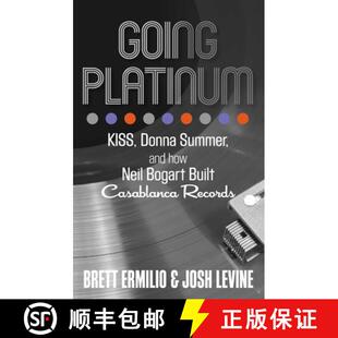 【3-4周达】Going Platinum : KISS, Donna Summer, and How Neil Bogart Built Casablanca Records [9781493040445]