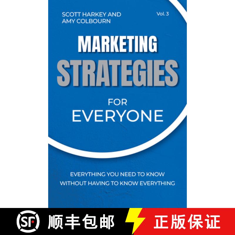 【2-3周达】Marketing Strategies for Everyone: Everything You Need to Know Without Having to Know Ever... [9798989578146]