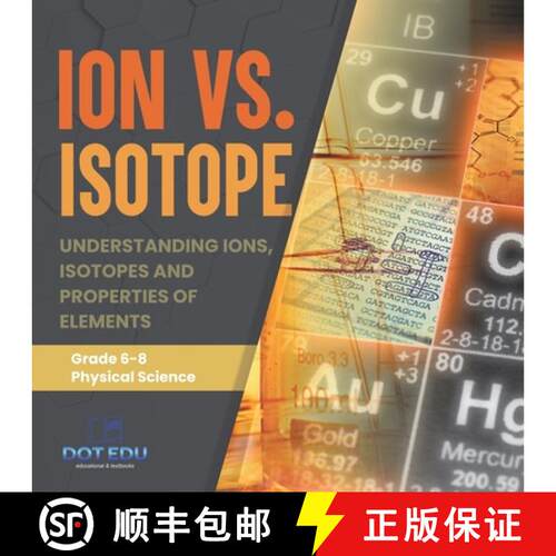 【3-4周达】Ion vs. Isotope | Understanding Ions, Isotopes and Properties of Elements | Grade 6-8 Phys... [9781541994188]