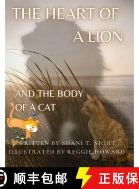 【3-4周达】The Heart of a Lion: AND THE BODY OF A CAT (Mom's Choice Awards(R) Gold Recipient) [9781953364227]