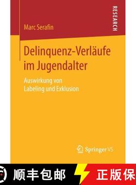 【3-4周达】Delinquenz-Verläufe im Jugendalter : Auswirkung von Labeling und Exklusion [9783658212117]