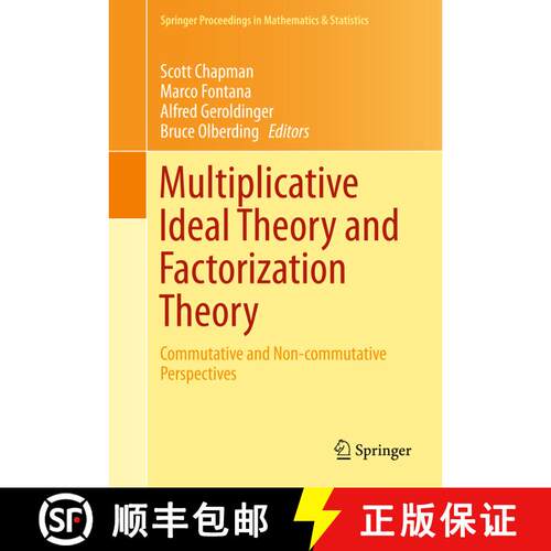 【3-4周达】精装 Multiplicative Ideal Theory and Factorization Theory : Commutative and Non-commutativ... [9783319388533]