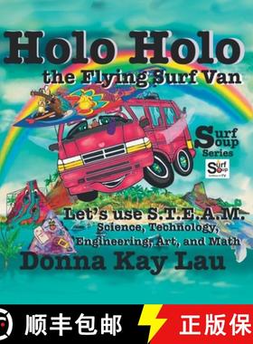 预订 Holo Holo the Flying Surf Van : Let's Use S.T.E.A.M. Science, Technology, Engineering, and Math [9781956022292]